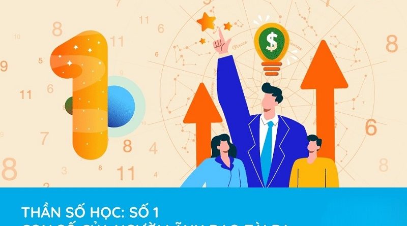 Thần số học số 1 – Con số của người lãnh đạo quyền lực và tài ba